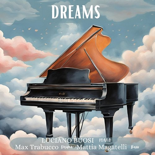 Dreams Max Trabucco, Mattia Magatelli, Luciano Buosi