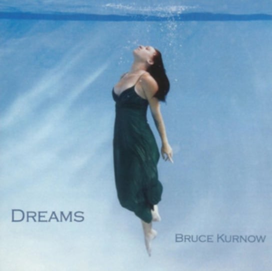 Dreams Bruce Kurnow
