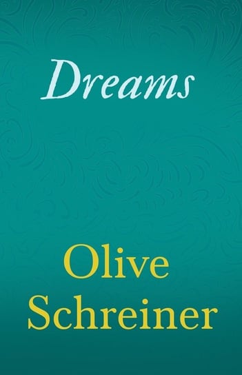 Dreams Olive Schreiner