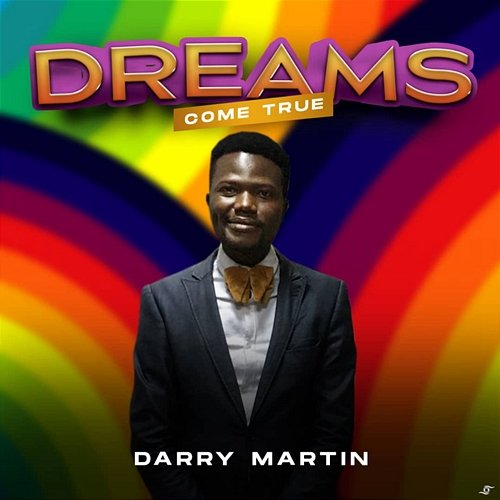 Dreams Come True Darry Martin