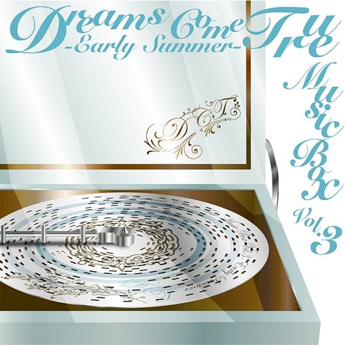 DREAMS COME TRUE Music Box Vol.3 - Early Summer - Dreams Come True