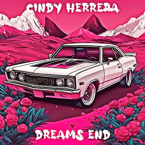 Dreams End Cindy Herrera