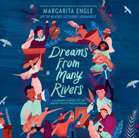 Dreams from Many Rivers Margarita Engle, Pabon Tim Andres, Corzo Frankie