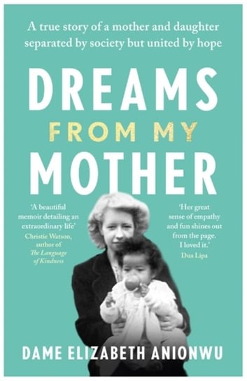 Dreams From My Mother Dame Elizabeth Anionwu