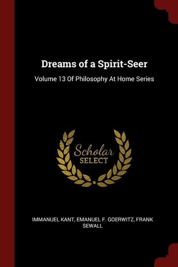 Dreams of a Spirit-Seer Kant Immanuel