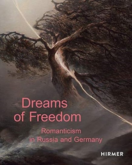 Dreams of Freedom. Romanticism in Germany and Russia Staatliche Kunstsammlung Dresden, State Tretyakov Gallery Moscow