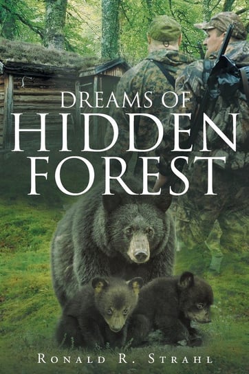 Dreams of Hidden Forest Strahl Ronald  R.