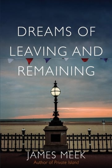 Dreams of Leaving and Remaining. Fragments of a Nation Meek James