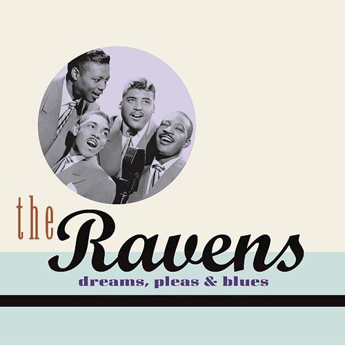 Dreams, Pleas & Blues The Ravens