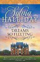 Dreams So Fleeting Halliday Sylvia
