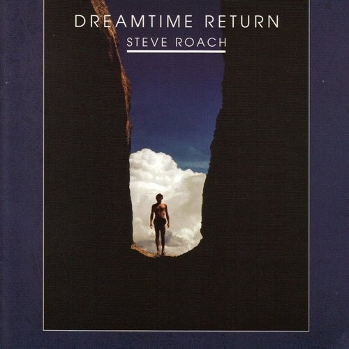 Dreamtime Return (remastered) Roach Steve