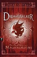 Dreamwalker - Das Geheimnis des Magierordens Oswald James