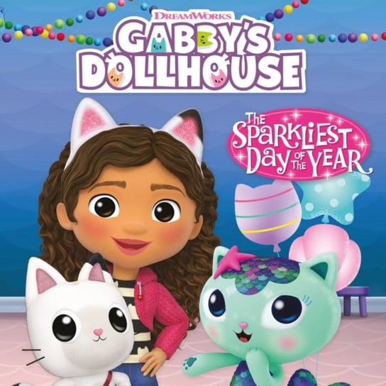 DreamWorks Gabby's Dollhouse: The Sparkliest Day of the Year Opracowanie zbiorowe