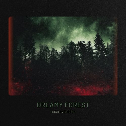 Dreamy Forest Hugo Svensson