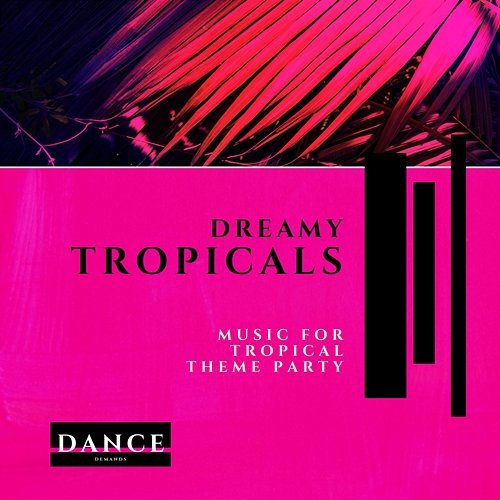 Dreamy Tropicals - Music for Tropical Theme Party Festival EDM House, Festival EDM Power, Festive EDM Mania