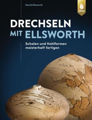 Drechseln mit Ellsworth Verlag Eugen Ulmer