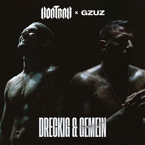 Dreckig & Gemein Kontra K, Gzuz