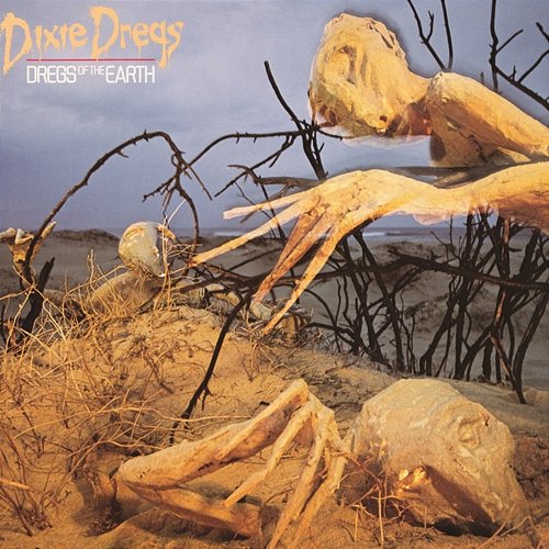 Dregs Of The Earth Dixie Dregs