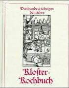 Dreihundertjähriges deutsches Klosterkochbuch Otto Bernhard