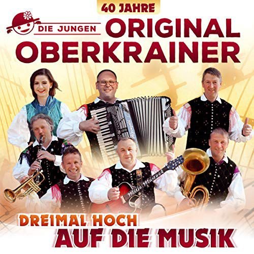 Dreimal hoch auf die Musik 40 Jahre Oberkrainer Various Artists