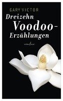 Dreizehn Voodoo-Erzählungen Victor Gary