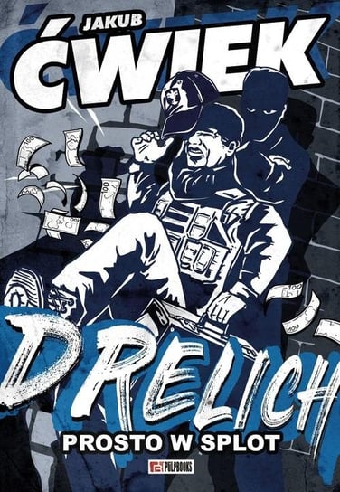 Drelich. Prosto w splot Ćwiek Jakub