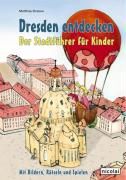 Dresden entdecken. Der Stadtführer für Kinder Stresow Matthias