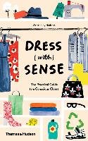 Dress [with] Sense: The Practical Guide to a Conscious Closet Dean Christina, Tarneberg Sofia, Lane Hannah