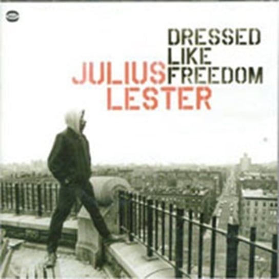 Dressed Like Freedom Lester Julius