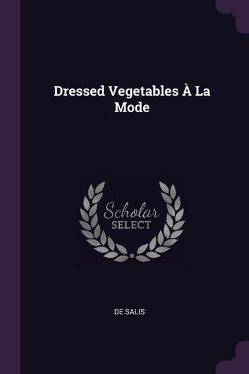 Dressed Vegetables À La Mode Salis De