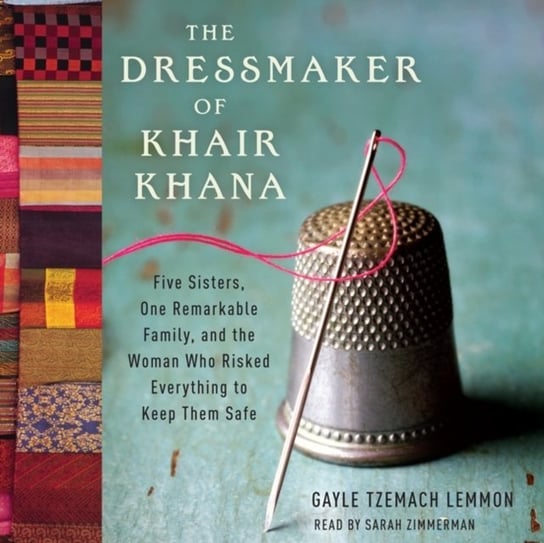Dressmaker of Khair Khana Tzemach Lemmon Gayle