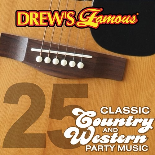 Drew's Famous 25 Classic Country And Western Party Music The Hit Crew