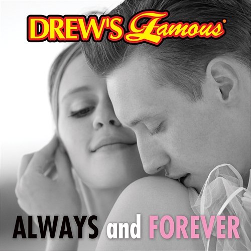 Drew's Famous Always And Forever The Hit Crew