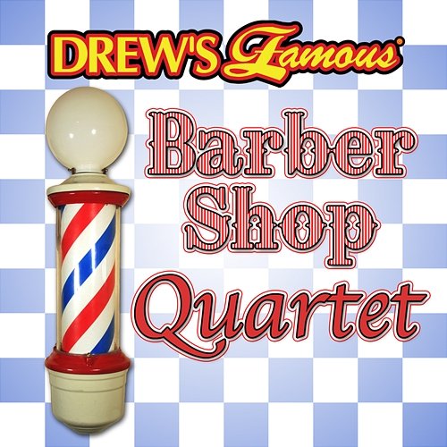 Drew's Famous Barber Shop Quartet The Hit Crew