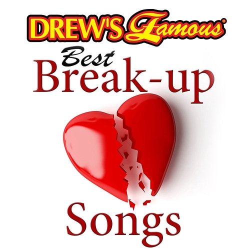Drew's Famous Best Break-Up Songs The Hit Crew