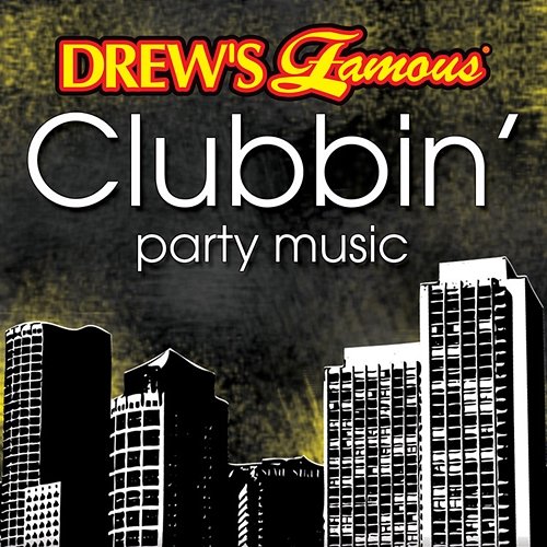 Drew's Famous Clubbin' Party Music The Hit Crew