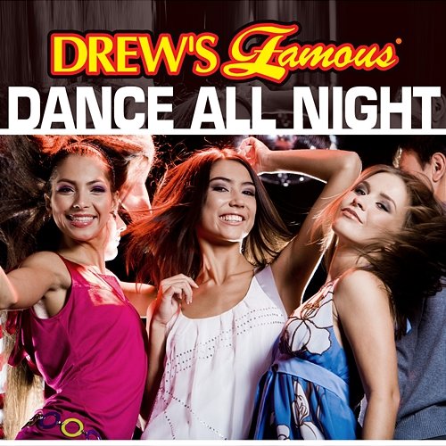 Drew's Famous Dance All Night The Hit Crew