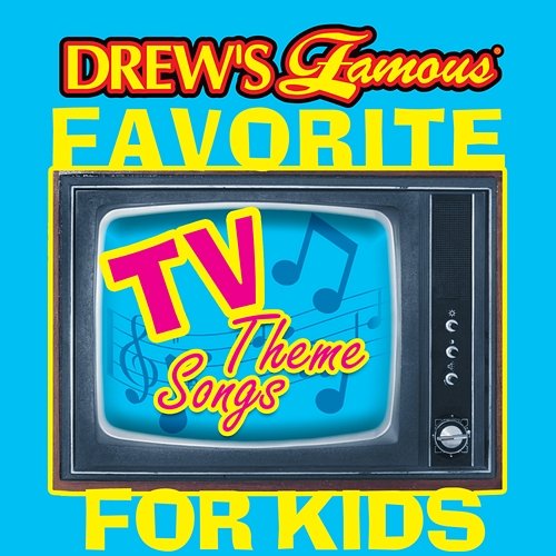 Drew's Famous Favorite TV Theme Songs For Kids The Hit Crew