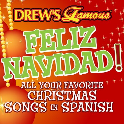 Drew's Famous Feliz Navidad! All Your Favorite Christmas Songs In Spanish The Hit Crew