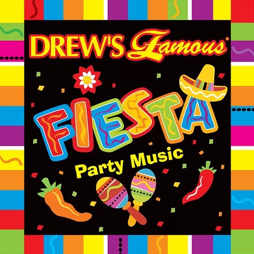 Drew's Famous Fiesta Party Music The Hit Crew