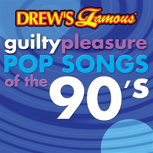 Drew's Famous Guilty Pleasure Pop Songs Of The 90's The Hit Crew