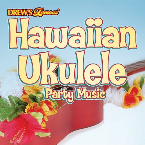 Drew's Famous Hawaiian Ukulele Party Music The Hit Crew