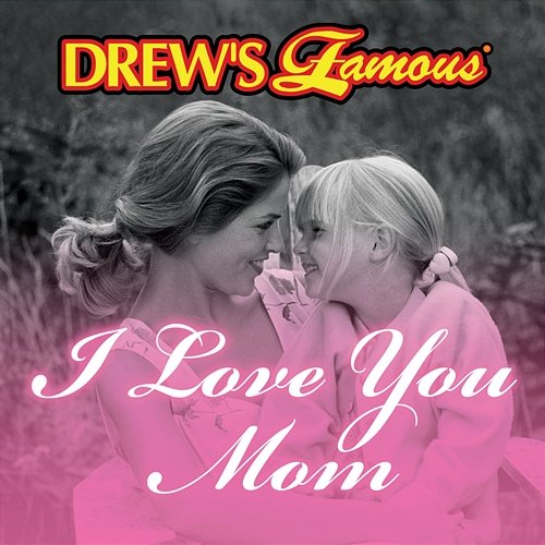 Drew's Famous I Love You Mom The Hit Crew