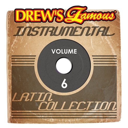Drew's Famous Instrumental Latin Collection, Vol. 6 The Hit Crew