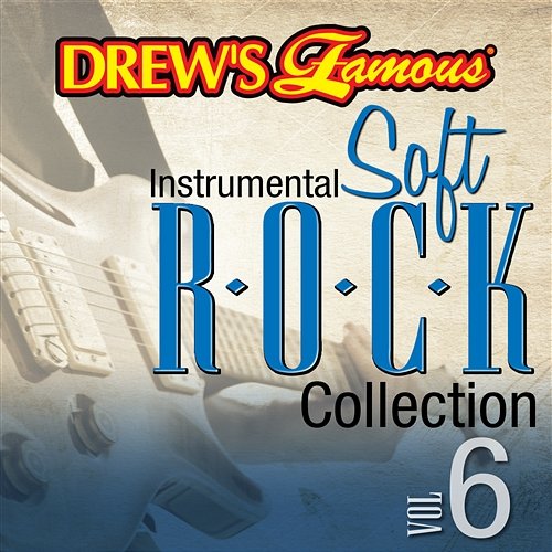 Drew's Famous Instrumental Soft Rock Collection The Hit Crew