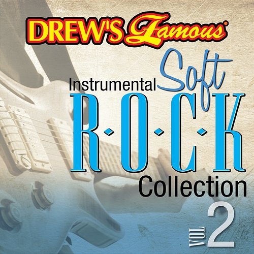 Drew's Famous Instrumental Soft Rock Collection The Hit Crew