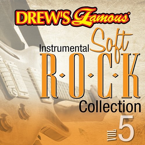 Drew's Famous Instrumental Soft Rock Collection The Hit Crew