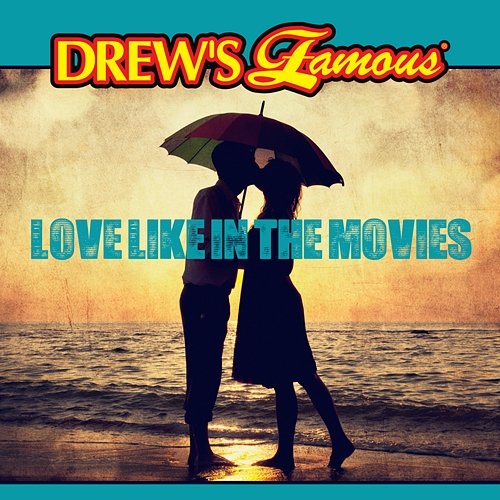 Drew's Famous Love Like In The Movies The Hit Crew