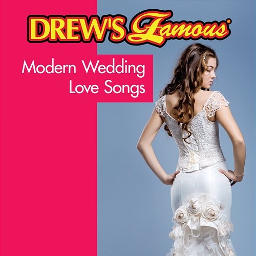 Drew's Famous Modern Wedding Love Songs The Hit Crew