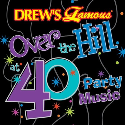 Drew's Famous Over The Hill At 40 Party Music The Hit Crew